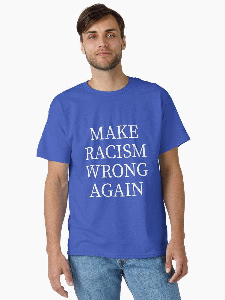 Make Racism Wrong Again Classic T Shirt T Shirt Minimal Style