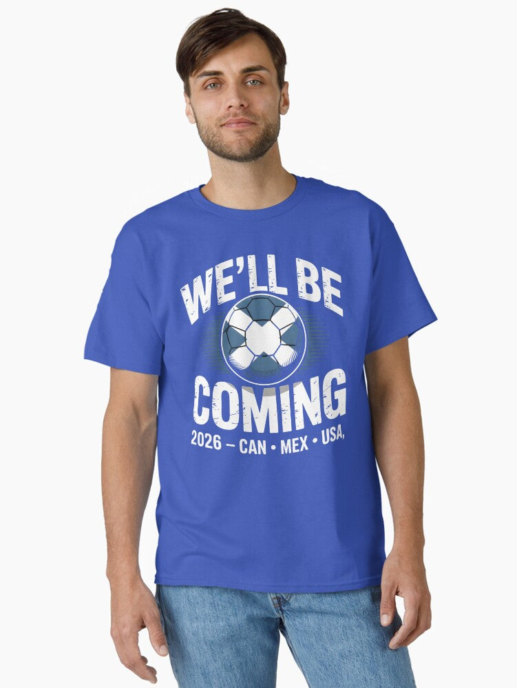 Weâ€™ll Be Coming 26 International Football Supporters Tee Classic T-Shirt
