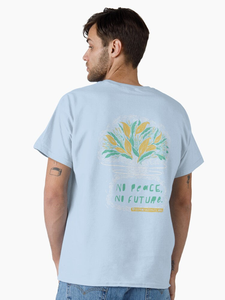 No Peace No Future Classic T Shirt T Shirt Limited Vibe
