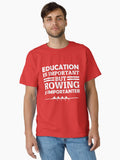 Rowing Is Importanter Classic T-Shirt | Premium Unisex T-Shirt, Trending Graphic Tee