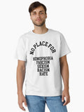 No Place For Classic T Shirt T Shirt Everyday Wear