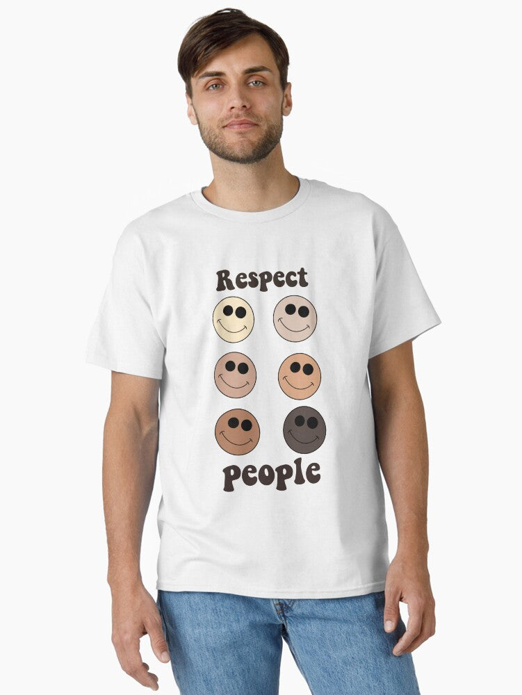 Respect People Classic T Shirt T Shirt Gift Ready