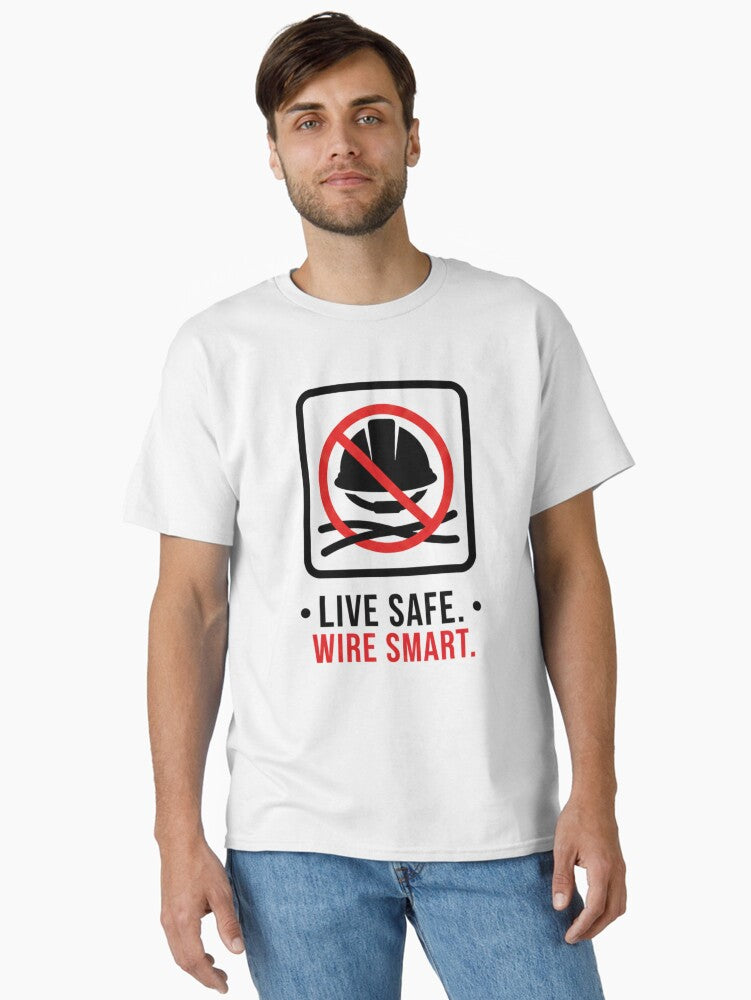 American Electrician T-Shirt Live Safe-Wire Smart