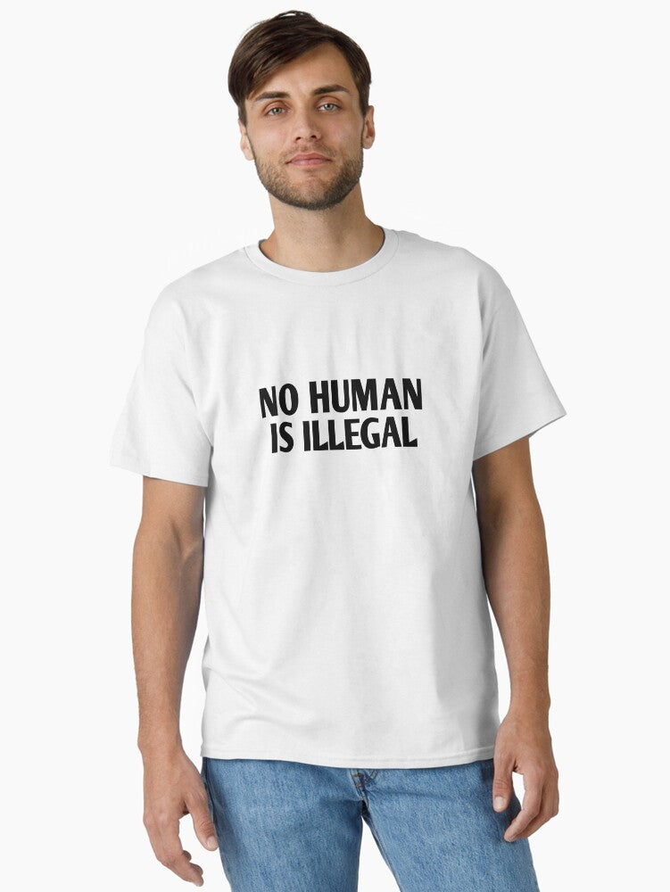 No Human Is Illegal Classic T Shirt T Shirt Cute Design