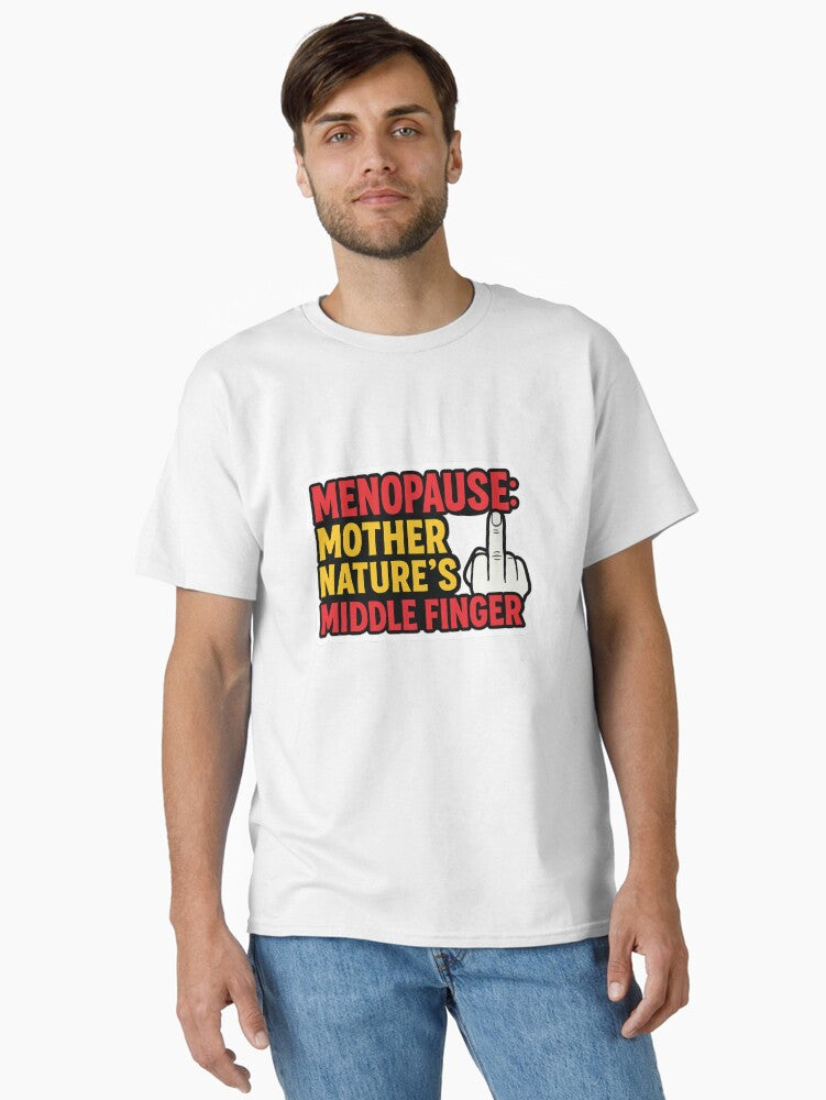 Menopause Mother Natures Middle Finger Funny T Shirt
