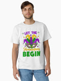 Funny Mardi Gras Dude Let The Shenanigans Begin Its Mardi Grade Dude Classic T Shirt T Shirt Everyday Wear