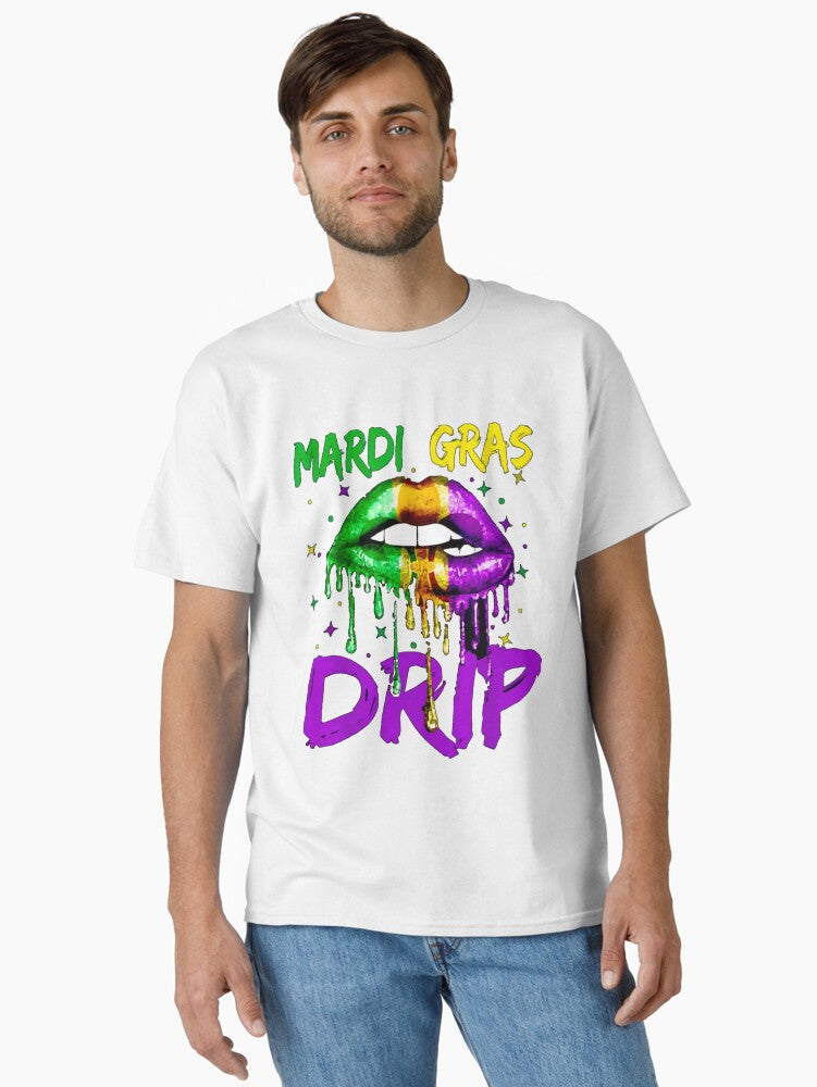Funny Mardi Gras Dude Mardi Gras Drip Its Mardi Grade Dude Classic T Shirt T Shirt Everyday Wear