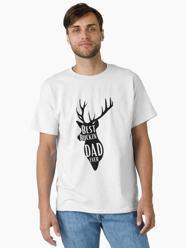 Best Buckin Dad Ever Hunting Father's Day Gift Hunter Dad T-Shirt