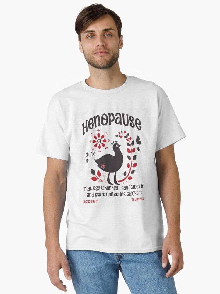 Henopause Classic T T Shirt
