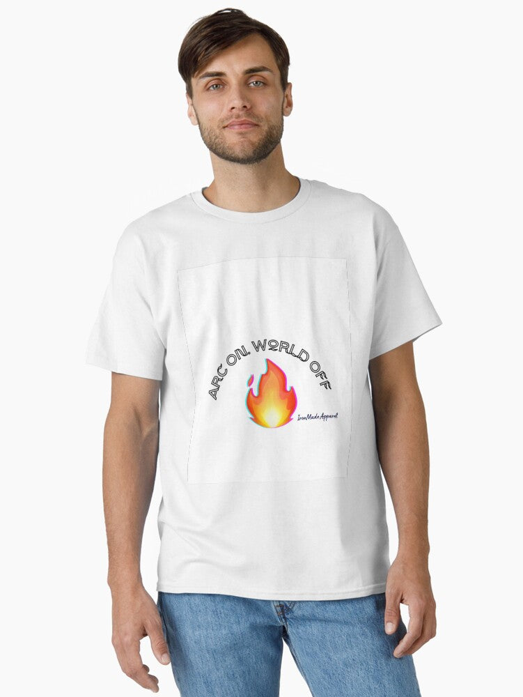 Arc On. World Off. – Welder T-Shirt for Blue Collar Metal Fabricators & Welding Professionals