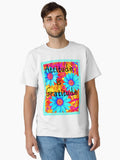 ATTITUDE IS GRATITUDE BRIGHT AND CHEERY INSPIRATIONAL FLORAL Classic T-Shirt | Graphic T-Shirt for Unisex