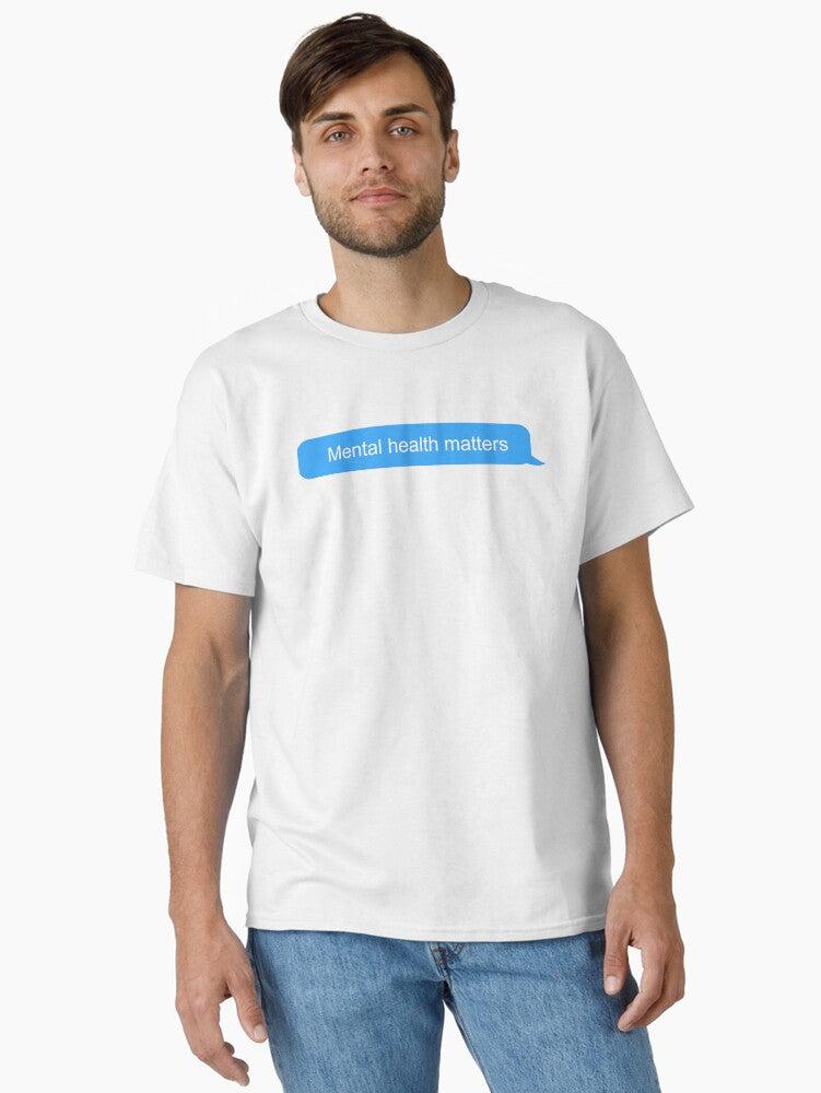 Mental Health Matters Message T-Shirt