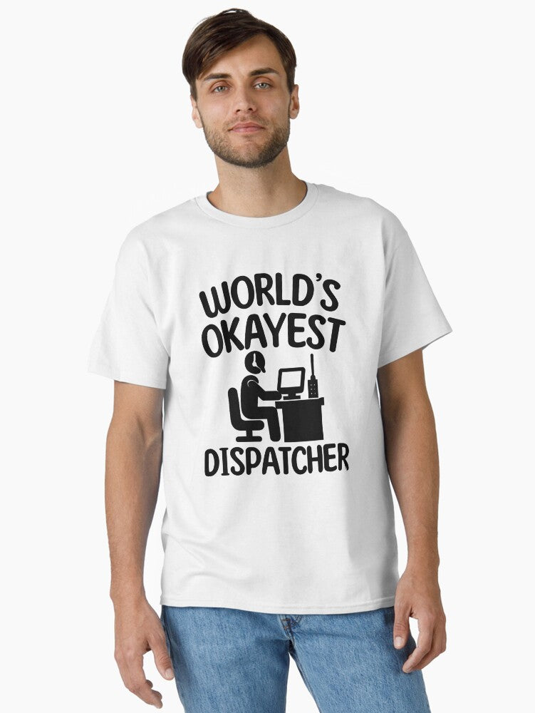 World’s Okayest Dispatcher. Funny Work Quote Design