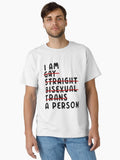 I Am Gay Straight Bisexual Trans A Person Classic T Shirt T Shirt Minimal Style