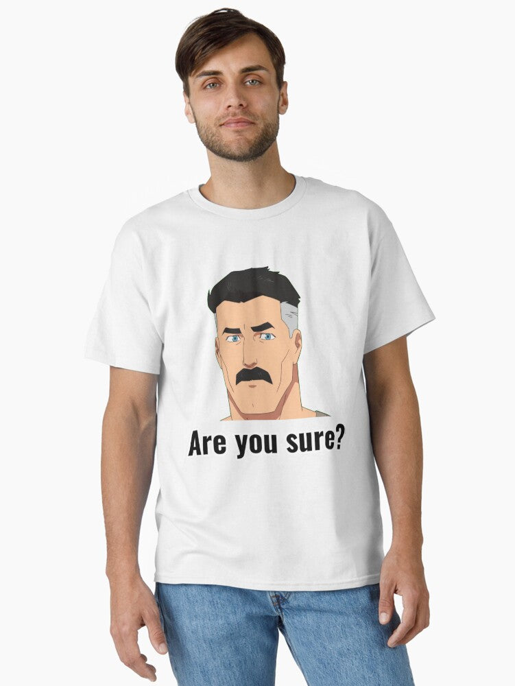 Are You Sure Classic T-Shirt | Graphic T-Shirt for Unisex