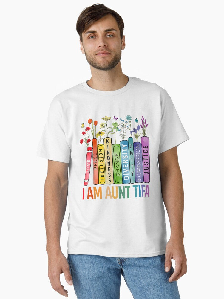 I Am Aunt Tifa Human Rights Floral Classic T Shirt T Shirt Everyday Wear