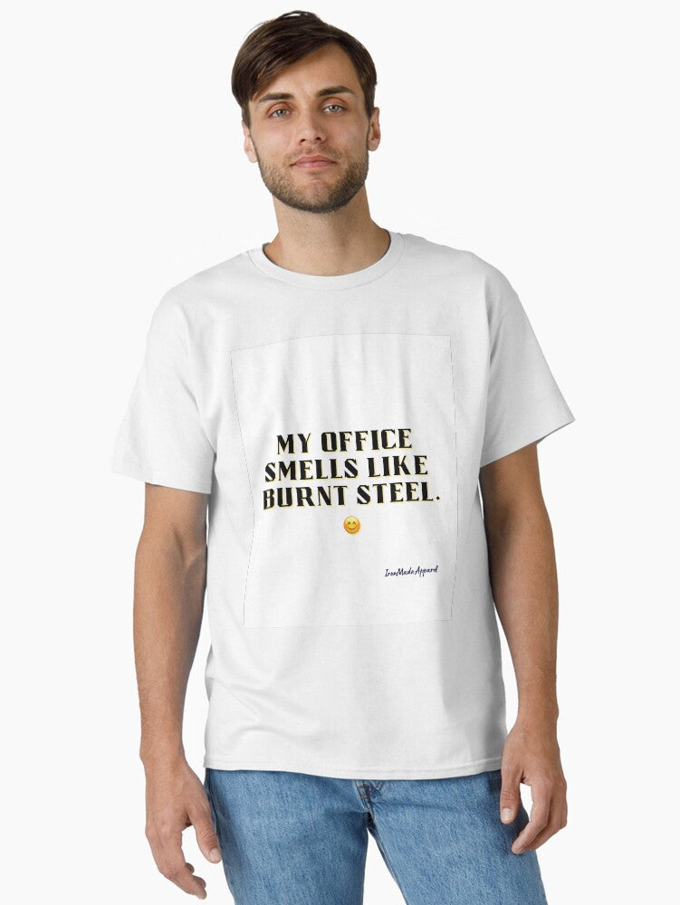 My Office Smells Like Burnt Steel – Funny Welder T-Shirt for Blue Collar Metalworkers & Fabricators