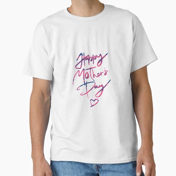 Happy Mother’s Day Classic T-Shirt for Sale by JessCarrsArt