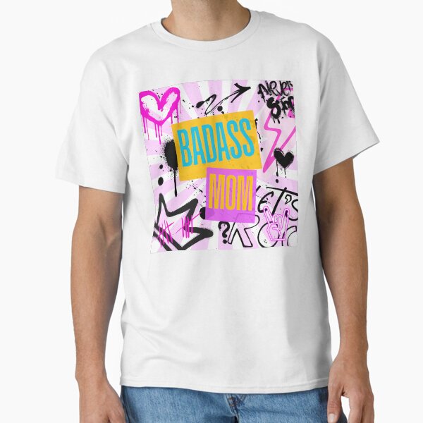 Mother’s Day – Badass Mom Graffiti Style Classic T-Shirt for Sale by PrintOriane