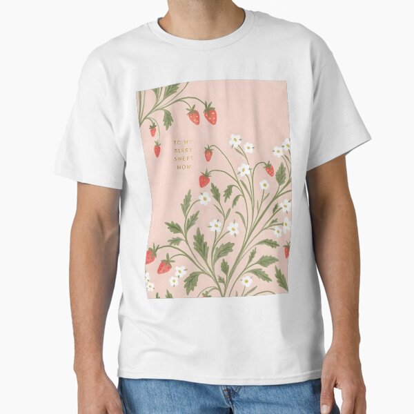 Mother’s Day - Strawberries & Flowers Classic T-Shirt for Sale by jennysselling