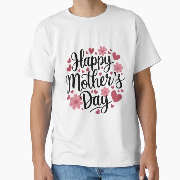 Happy Mother’s Day Sticker Classic T-Shirt for Sale by MyDesigneStore