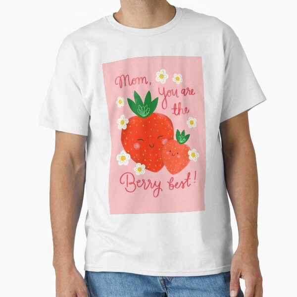 Mother’s Day - Strawberry Classic T-Shirt for Sale by jennysselling