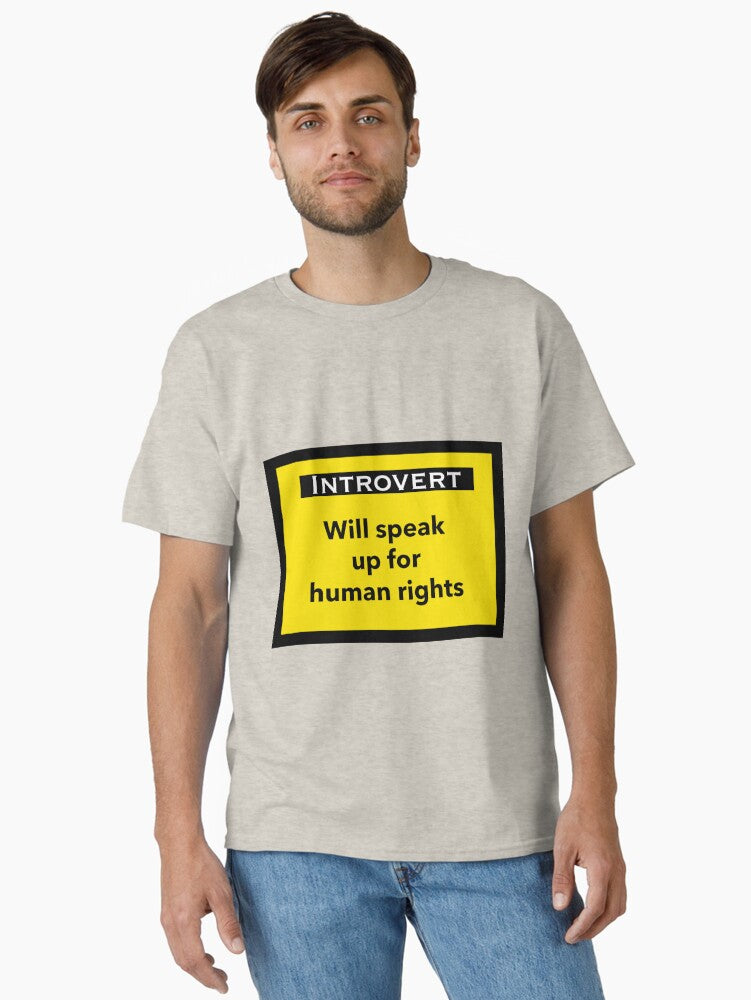 Introvert Will Speak Up For Human Rights Classic T Shirt T Shirt Gift Ready