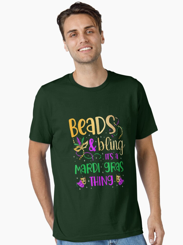 Beads And Bling It S A Mardi Gras Thing Carnival Mardi Gras T Shirt Essential T Shirt T Shirt Everyday Wear