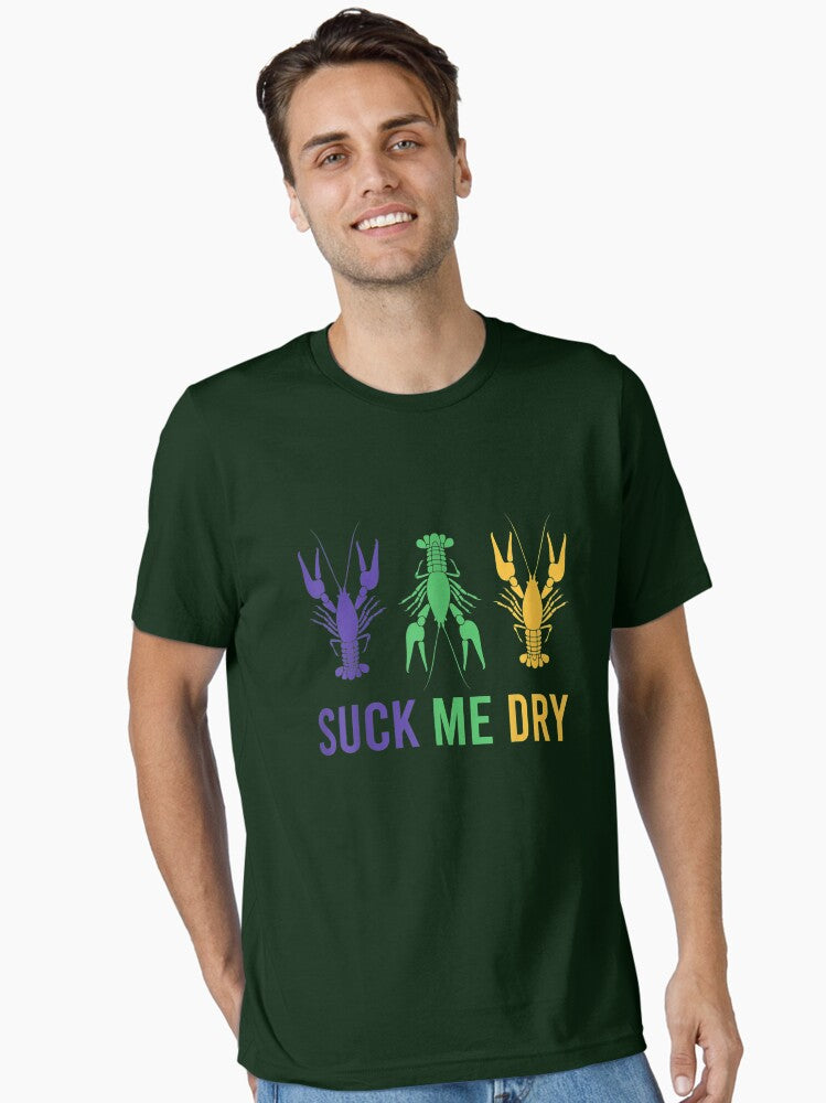 Mardi Gras Outfit Funny Suck Me Dry Crawfish Carnival Party T Shirt Essential T Shirt T Shirt Premium Print