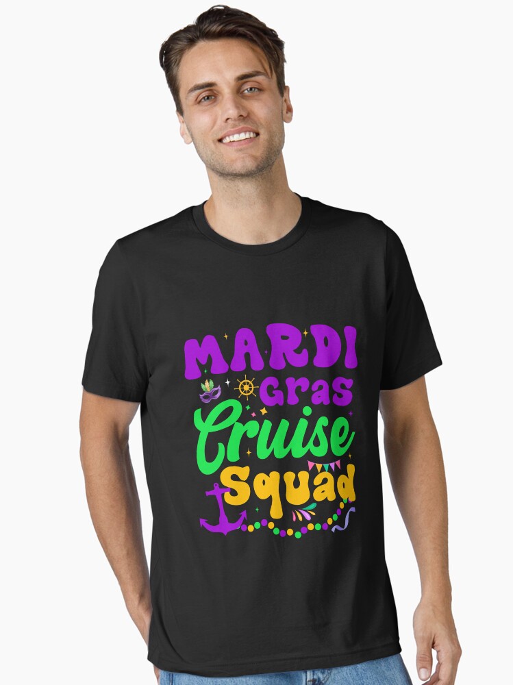 Mardi Gras Cruise Squad Mardi Gras Cruising 2024 Essential T Shirt T Shirt Everyday Wear