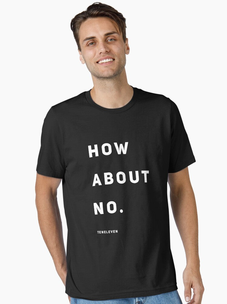 How about No Essential T-Shirt