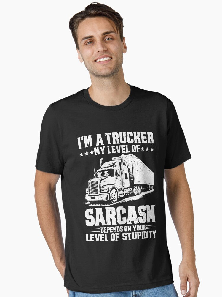 I'm A Trucker My Level Of Sarcasm Depends On Your Level Of Stupidity - Funny Trucker Pun Fitness Whole Trailer in The Dock - Funny Truck Driver Apparel For Men & Women