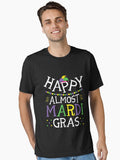 Happy Almost Mardi Gras Essential T Shirt T Shirt Premium Print