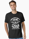 Some People Wait a Lifetime to Meet Their Duck Hunting Buddy I'm Raising Mine T-Shirt