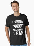 I Think Therefore I Ham Radio Operator