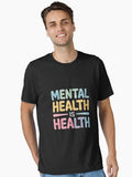 Mental Health is Health Raise Awareness of Mental Health T-Shirt