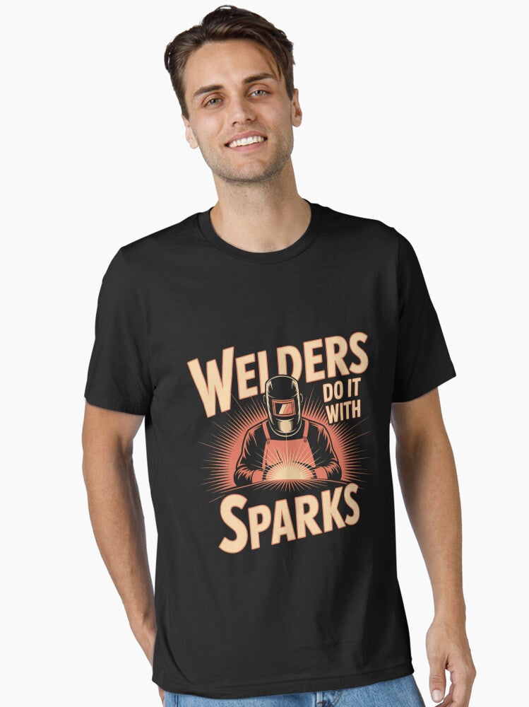 Welders do it with sparks, Funny Welder, Blue Collar Strong, Welding Gift for Dad T-Shirt