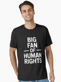 Big Fan Of Human Rights Protest Essential T Shirt T Shirt Everyday Wear