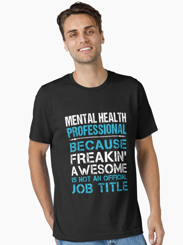 Mental Health Professional T Shirt - Freaking Awesome Job Gift Item T-Shirt