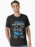 Things I Do In My Spare Time Fishermen Essential T-Shirt | Premium Unisex T-Shirt, Trending Graphic Tee