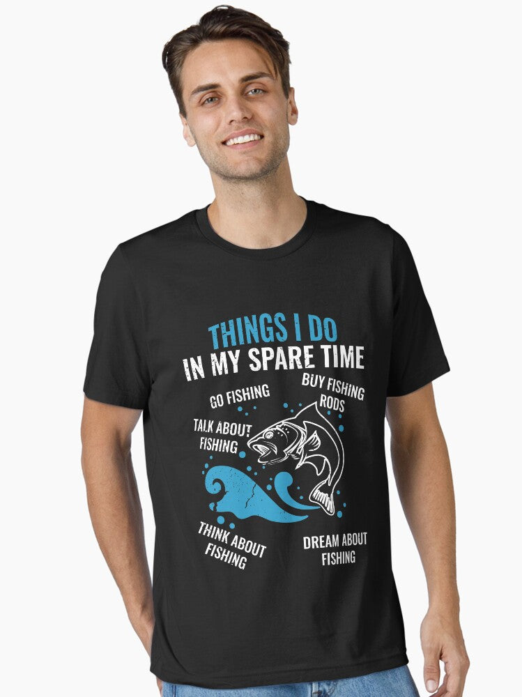 Things I Do In My Spare Time Fishermen Essential T-Shirt | Premium Unisex T-Shirt, Trending Graphic Tee