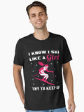 I Know I Ski Like a Girl Try to Keep Up T-shirt t-shirt Essential T-Shirt v2 Essential T-Shirt | Graphic T-Shirt for Unisex