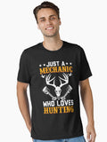 Just a Mechanic Who Loves Hunting T-Shirt