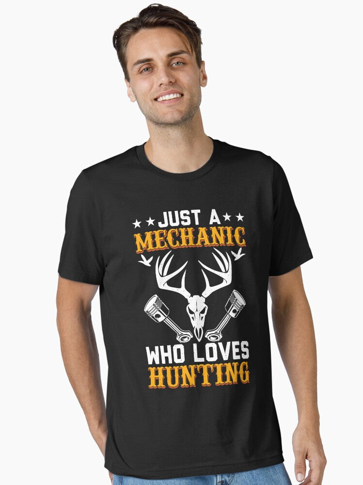 Just a Mechanic Who Loves Hunting T-Shirt