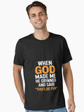 When God Made Me He Grinned And Said This'll Be Fun Funny Essential T-Shirt | Graphic T-Shirt for Unisex