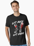 6ft Back or 6 ft Under Essential T-Shirt | Premium Unisex T-Shirt, Trending Graphic Tee