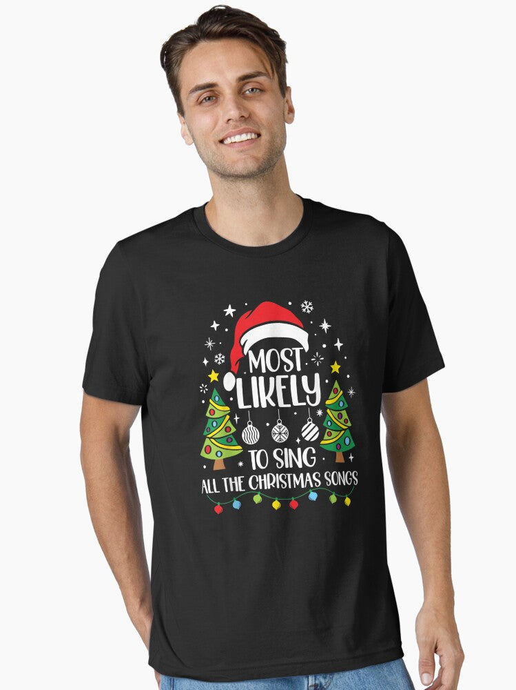 Most Likely To Sing The Christmas Songs Family Matching Essential T-Shirt | Premium Unisex T-Shirt, Trending Graphic Tee