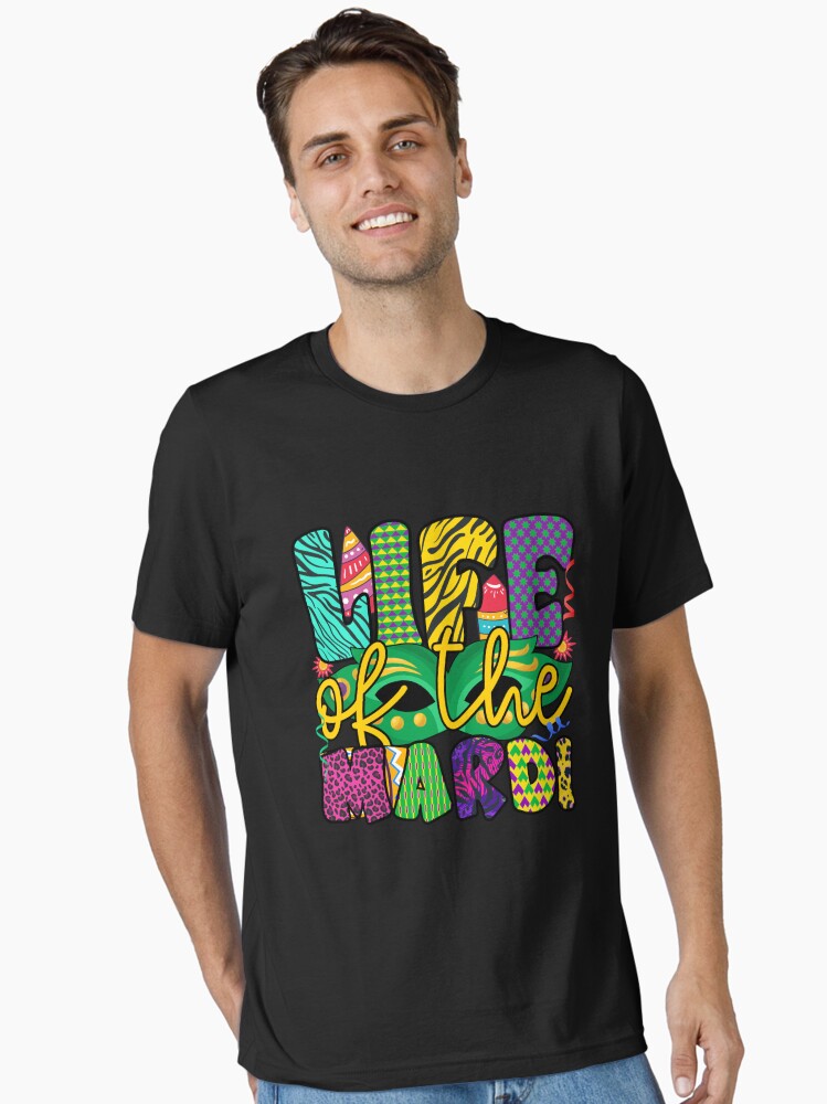 Life Of The Mardi Mardi Gras Party Mardi Gras King Parade Mardi Gras Funny Mardi Gras King Gifts Or King Of Mard T Shirt