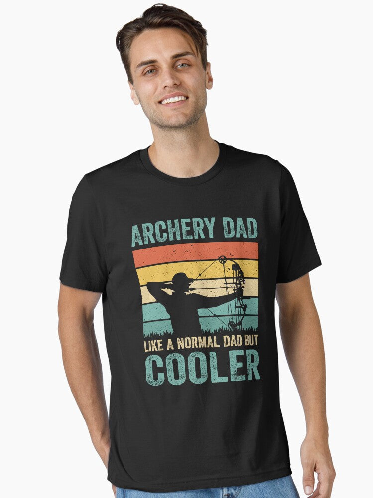 Bullseye! Being an Archery Dad is Cooler, Archery Dad Like a Normal Dad Only Cooler, Archery Dad Like a Normal Dad but Cooler, Archery Dad T-Shirt
