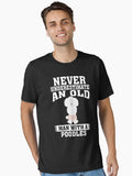 Never Underestimate an Old Man With Poodles T-Shirt